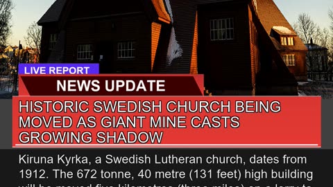 Historic Swedish Church Being Moved as Giant Mine