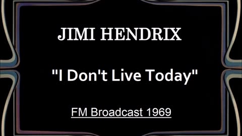 Jimi Hendrix - I Don't Live Today (Live in Stockholm, Sweden January 9, 1969) FM Broadcast