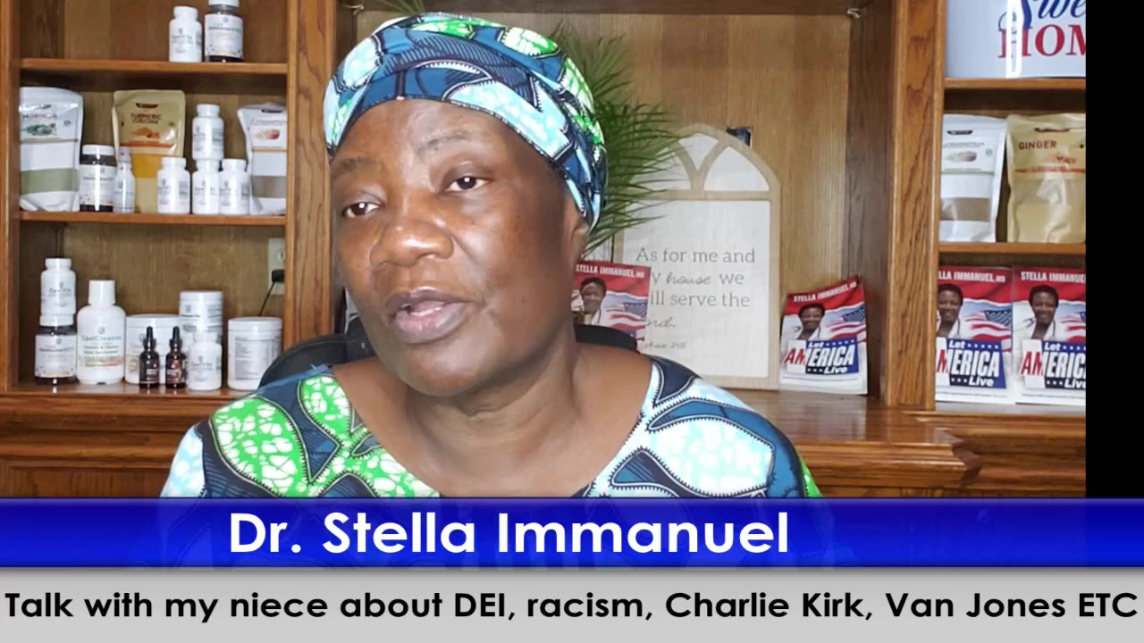 Talk with my niece about DEI, racism, Charlie Kirk, Van Jones ETC. Dr. Stella Immanuel