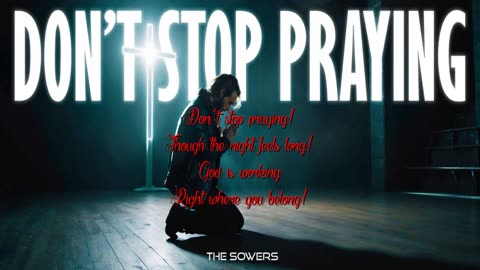 🎼 The Sowers ~ Don`t Stop Praying { Lyrics } { Ai. } Remix 1
