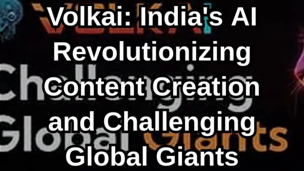 Volkai: India's AI Revolutionizing Content Creation and Challenging Gl
