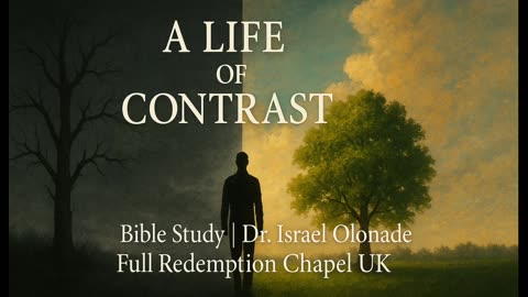 A Life of Contrast (2) • Dr Israel Olonade • Full Redemption Hour • 16.07.2025