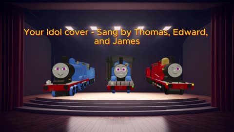 Your Idol cover - sang by Thomas, Edward, and James (Originally the last video on YouTube)