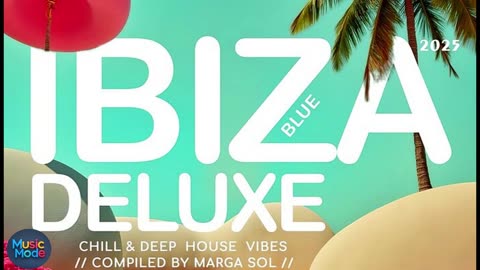 Music Mode - Ibiza Blue Deluxe 2025 (Complied by Marga Sol) (2025)