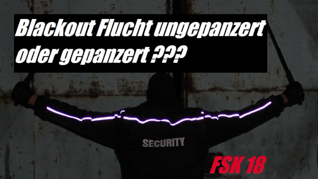 BLACKOUT FLUCHT UNGEPANZERT ODER GEPANZERT ?