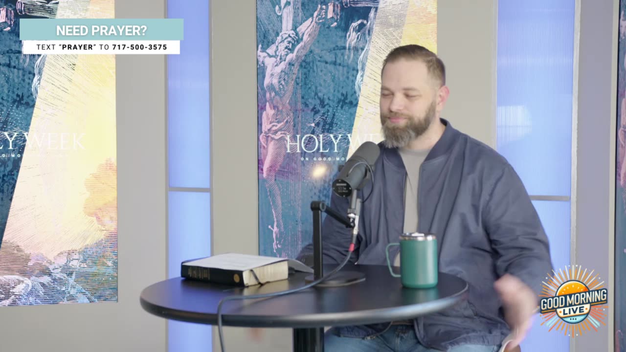 The Table, the Towel, and the Cup - Good Morning LIVE - 4.17.25