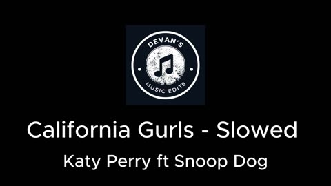 ​‪@KatyPerry‬ - California Gurls (Slowed)