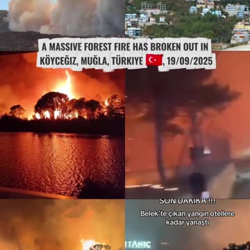 🔥🚨A MASSIVE FOREST FIRE HAS BROKEN OUT IN KÖYCEĞIZ, MUĞLA, TÜRKIYE 🇹🇷, 19/09/2025