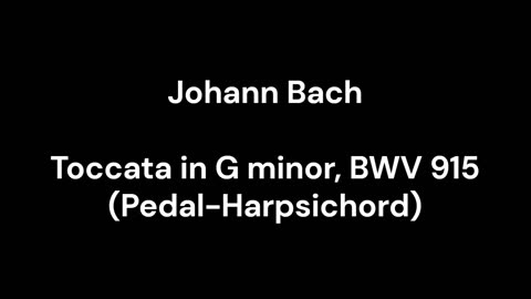 Toccata in G minor, BWV 915 (Pedal-Harpsichord)