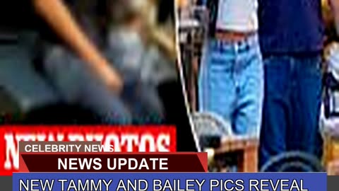 New Tammy and Bailey Pics Reveal Public Act That S