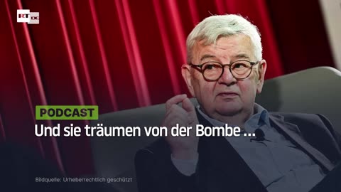 Und sie träumen von der Bombe ...
