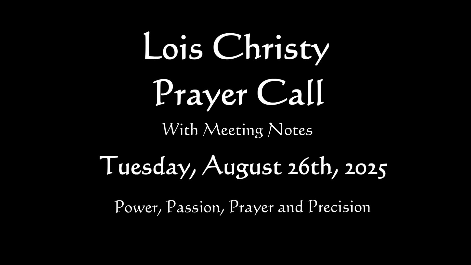 Lois Christy Prayer Group Conference Call for Tuesday, August 26th, 2025