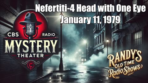 79-01-11 CBS Radio Mystery Theater Nefertiti-4 Head with One Eye