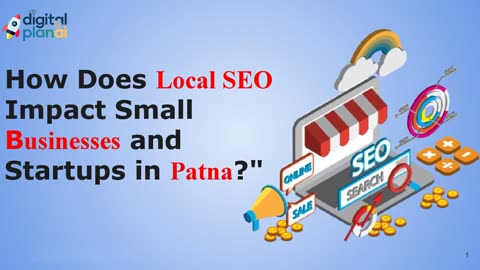 How Does Local SEO impact small businesses and startups in patna.