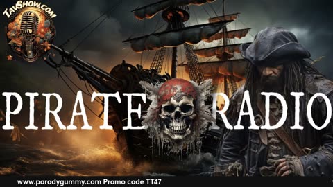 Pirate Radio 04/30/25 / TheMcKinleyProject.org / ParodyGummy.com Promo: TT47