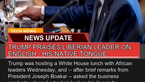 Trump Praises Liberian Leader on English His Nat