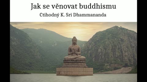 Jak se věnovat buddhismu - Ctihodný K. Sri Dhammananda