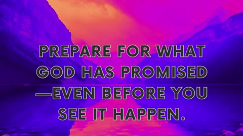 What if your preparation is the proof that you believe the promise?