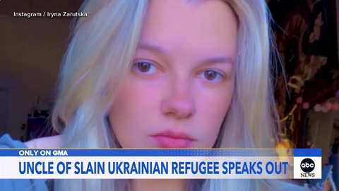 Uncle of murdered Ukrainian refugee speaks out