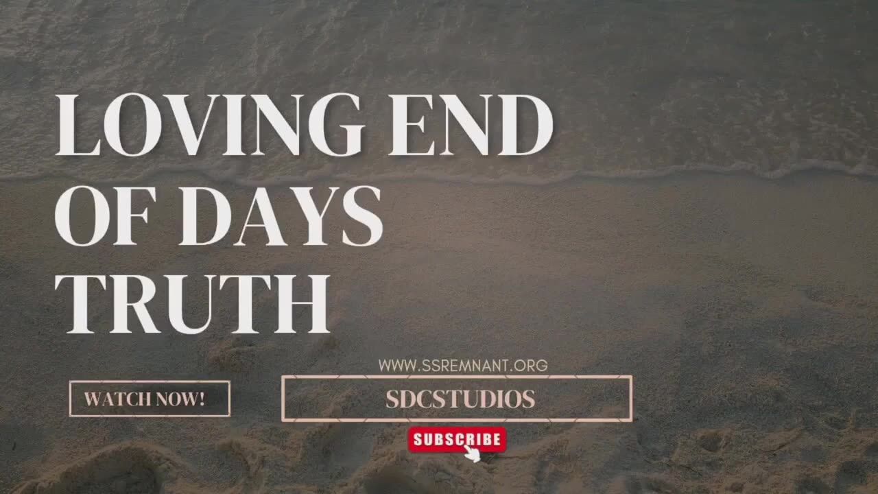 Loving end of days truth