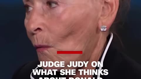 Judge Judy on what she thinks about Donald Trump