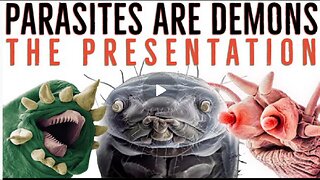 The Demonic Parasite Presentation - UnderstandingConspiracy