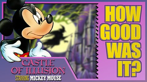 Mickey's Public Domain Adventure - A Castle of Illusion Retrospective [HGWI E5]