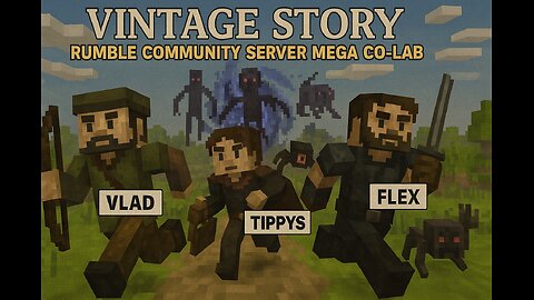Vintage Story Rumble Community Server | Vlad & Tippsy Stream #BadAtGaming