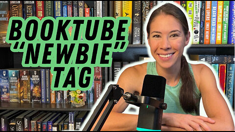 Booktube "Newbie" Tag