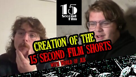 The creation of the 15 Second Film Short Series (w/ @WorldOfJeb) #podcast #interview #15secondfilm