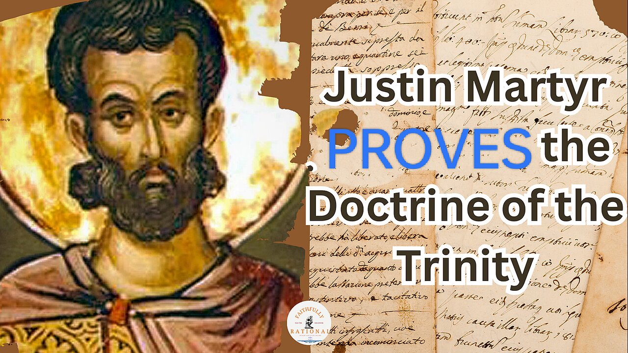 JUSTIN MARTYR BELIEVED THE SON CAME OUT OF THE FATHER: ETERNAL BEGETTING OF SON: PROOF FOR TRINITY