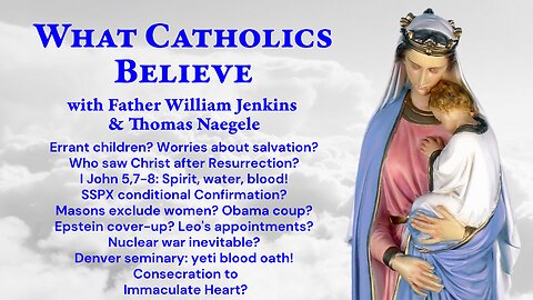 Errant children? Who saw Christ? Obama coup? Epstein cover-up? Leo's choices? Yeti blood oath?
