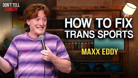 How To Fix Trans Sports | Maxx Eddy | Stand Up Comedy