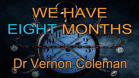 "Dr. Vernon Coleman's Insightful Outlook for 2022: A Critical 8-Month Roadmap Ahead"