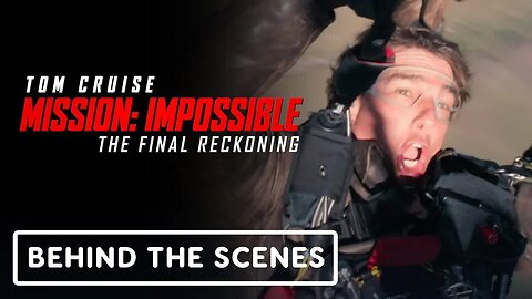 Mission - Impossible - The Final Reckoning - Official Parachute Featurette