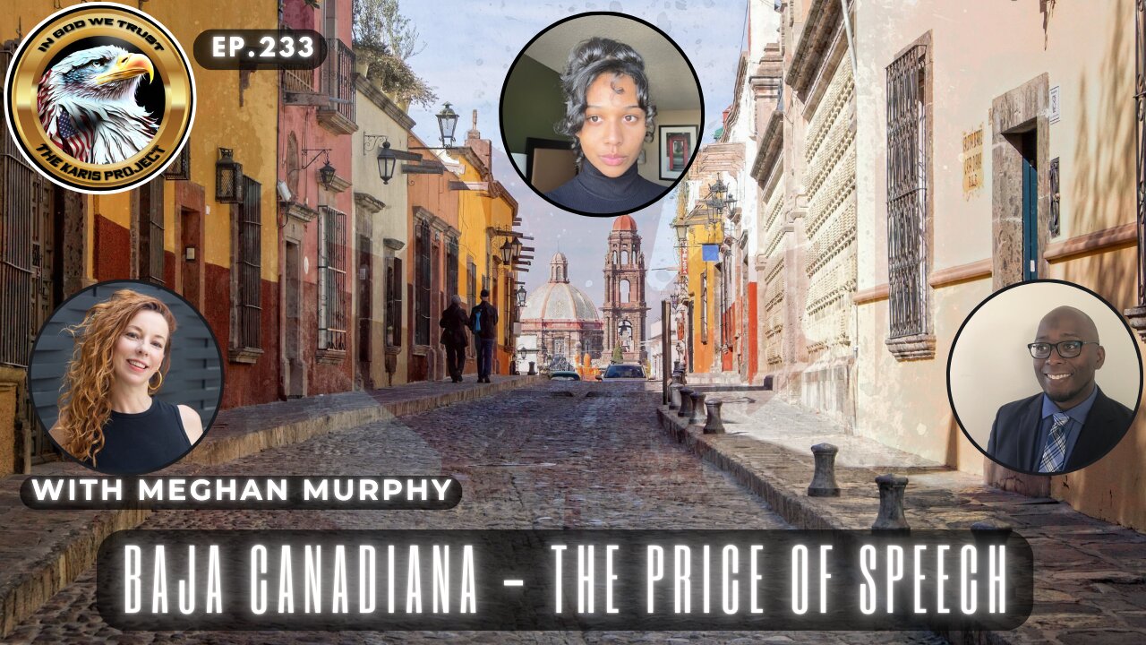 Ep. 233 – Baja Canadiana – The Price of Speech – An Epic Truth Fiesta!