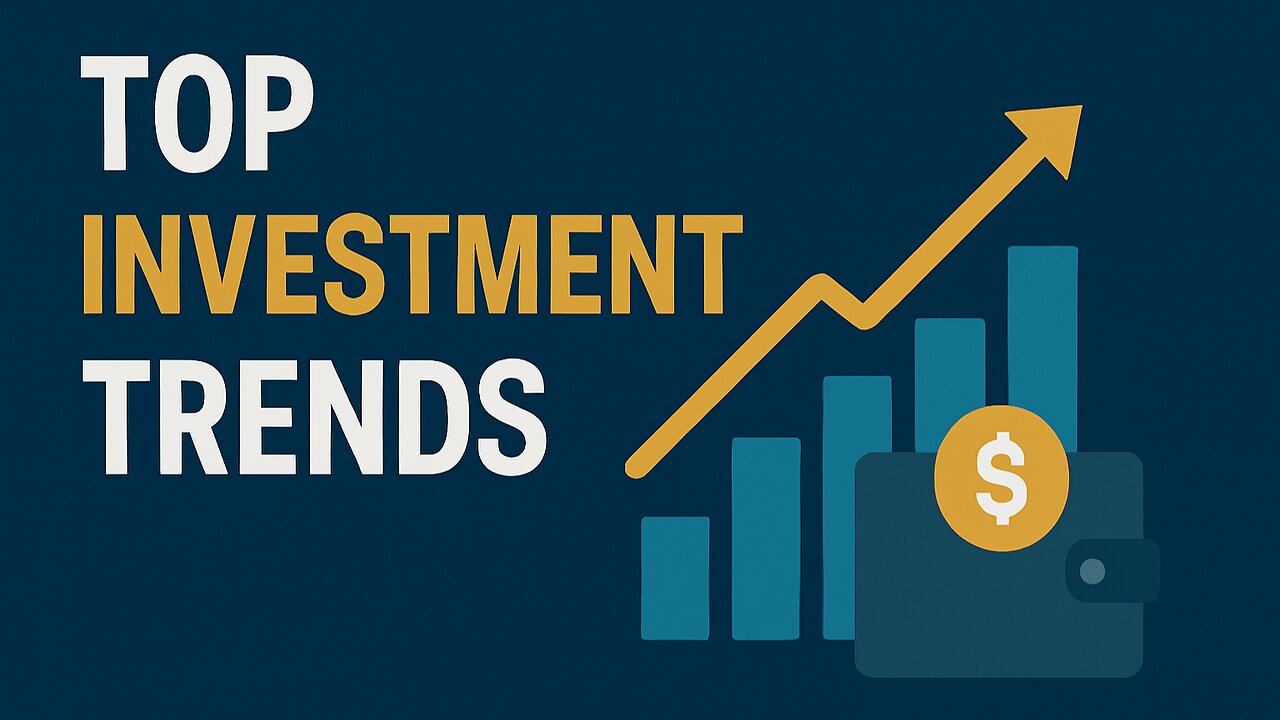 Top Investment Trends in 2025 | Where Smart Money Is Going