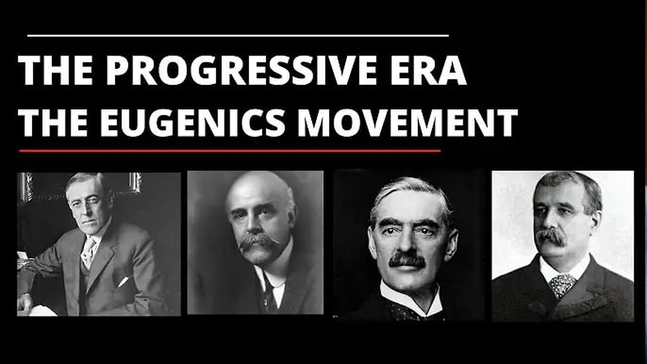 An Honest History of the Progressive Movement [Eugenics]