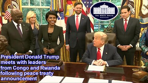 President Donald Trump meets with leaders from Congo and Rwanda following peace treaty announcement - June 27, 2025