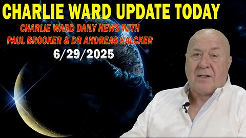 CHARLIE WARD UPDATE TODAY June 29: "CHARLIE WARD DAILY NEWS WITH PAUL BROOKER & DR ANDREAS KALCKER"