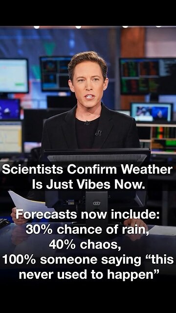 Scientists Confirm Weather Is Just Vibes Now
