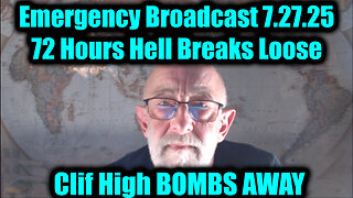 CLIF. 72 Hours Hell Breaks Loose. 7-27-25-AT-2PM-CST-50-EST #TRUTH