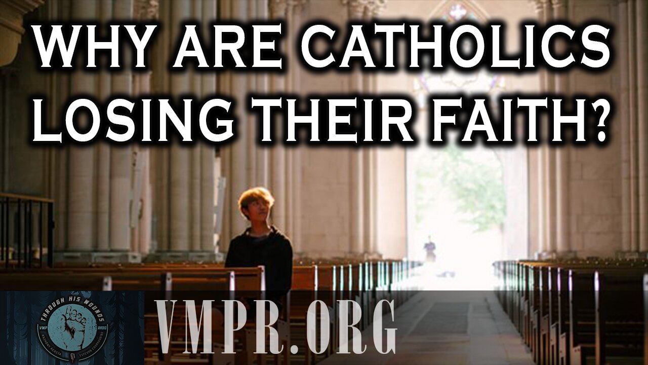 05 May 25, Through His Wounds: Why Are Catholics Losing Their Faith?