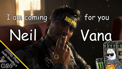 I am coming for you Neil Vana [DS2#30]