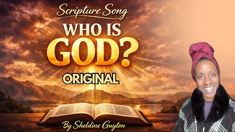 Scripture Song: Who Is God? | A Biblical Worship Song by Sheldine Guyton
