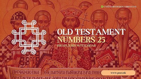 Numbers 25 – Israel’s Sin with Moab | Orthodox Study Bible