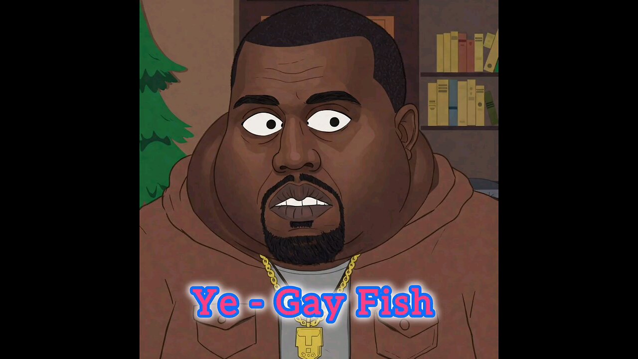 Ye - Gay Fish