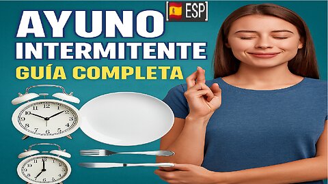 ES - Ayuno Intermitente: Transforma Tu Cuerpo y Mente con Secretos Naturales