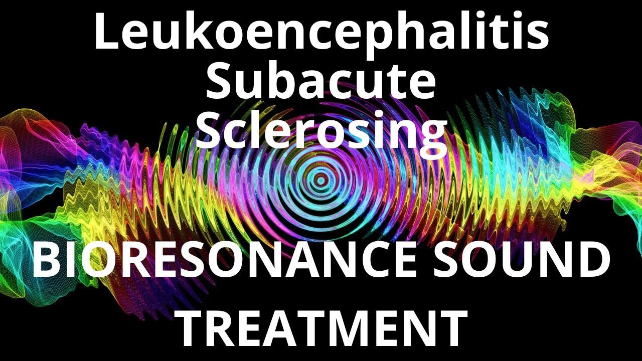 Leukoencephalitis Subacute Sclerosing _ Sound therapy session _ Sounds of nature