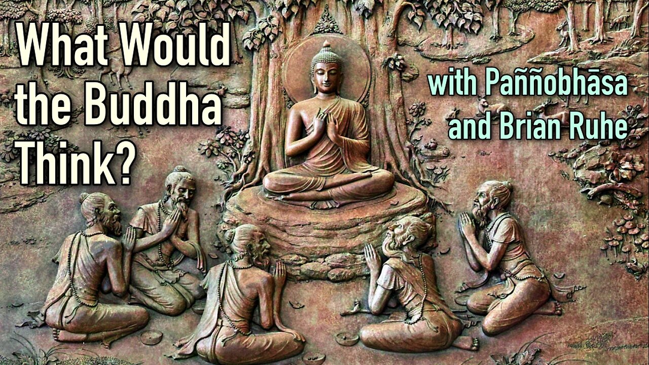 What Would the Buddha Think About That? - Pannobhasa
